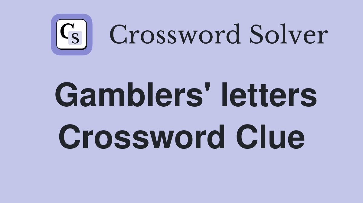Gamblers' letters Crossword Clue