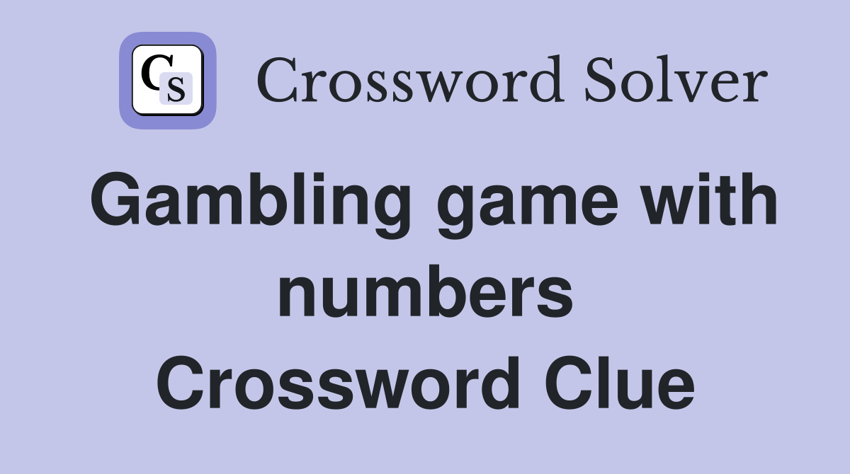 Gambling game with numbers Crossword Clue
