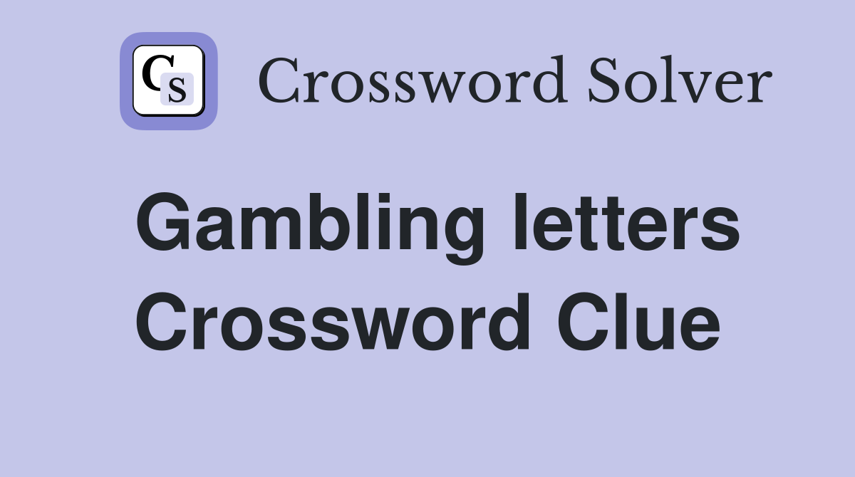 Gambling letters Crossword Clue