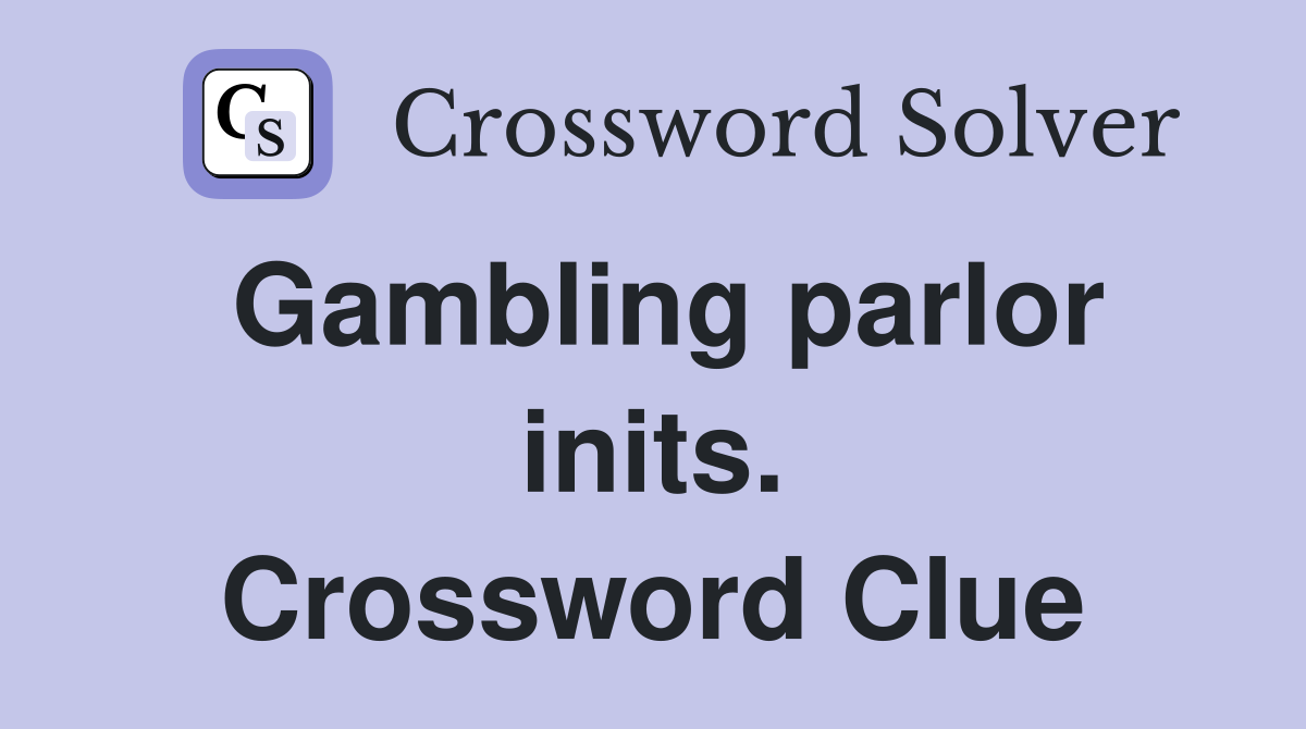 Gambling parlor inits. Crossword Clue