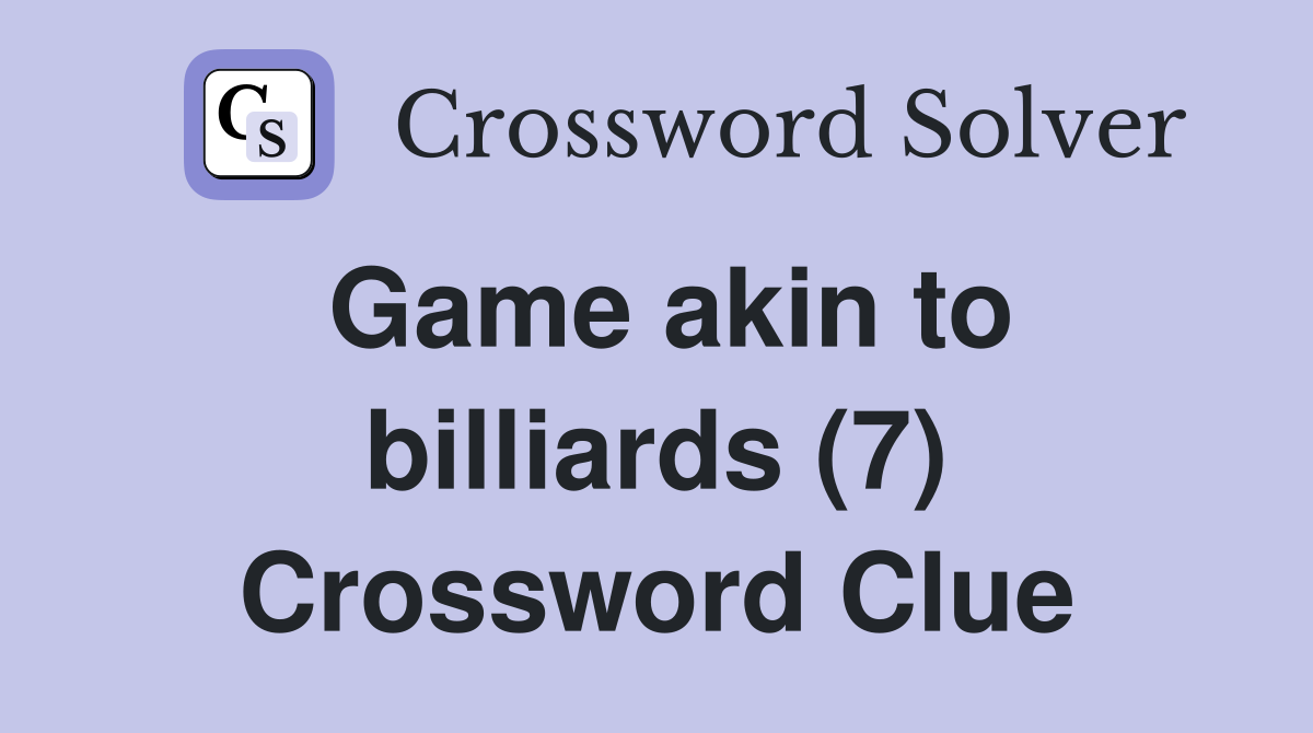 Game akin to billiards (7) Crossword Clue