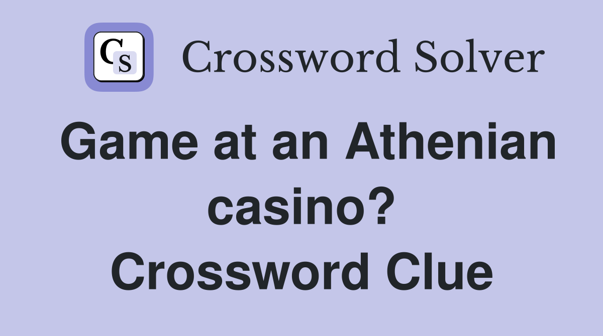 Game at an Athenian casino? Crossword Clue