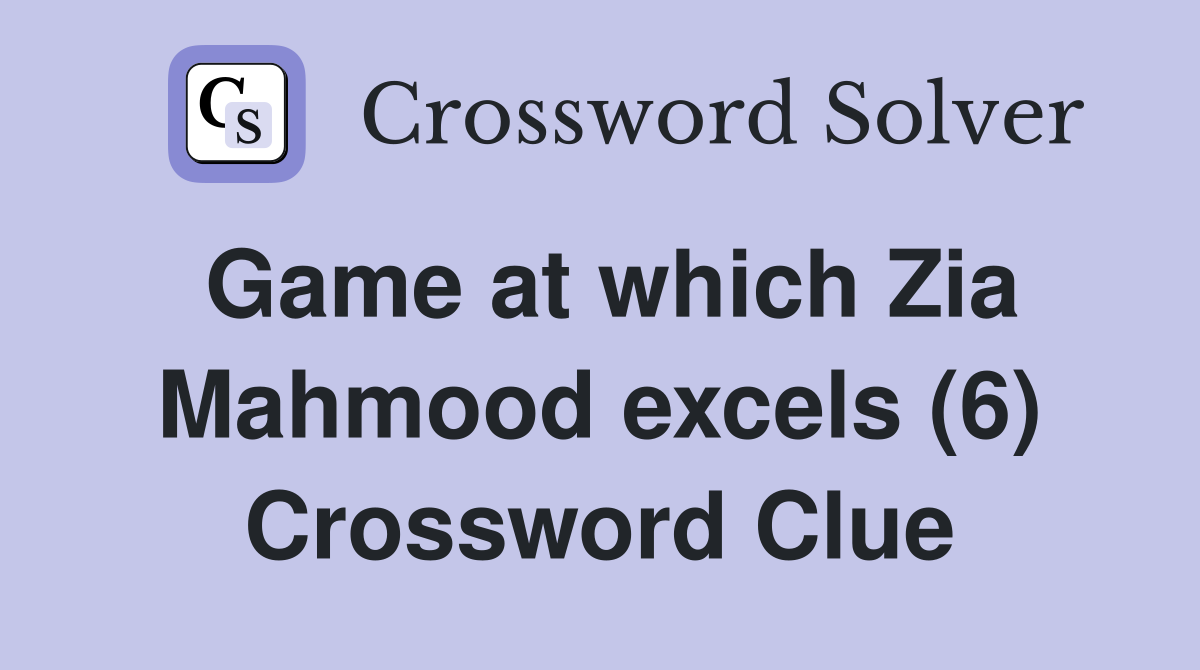 Game at which Zia Mahmood excels (6) Crossword Clue
