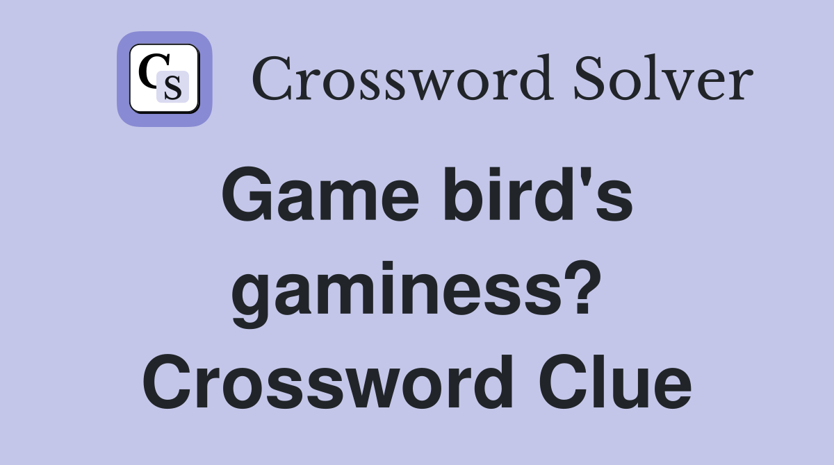 Game bird's gaminess? Crossword Clue