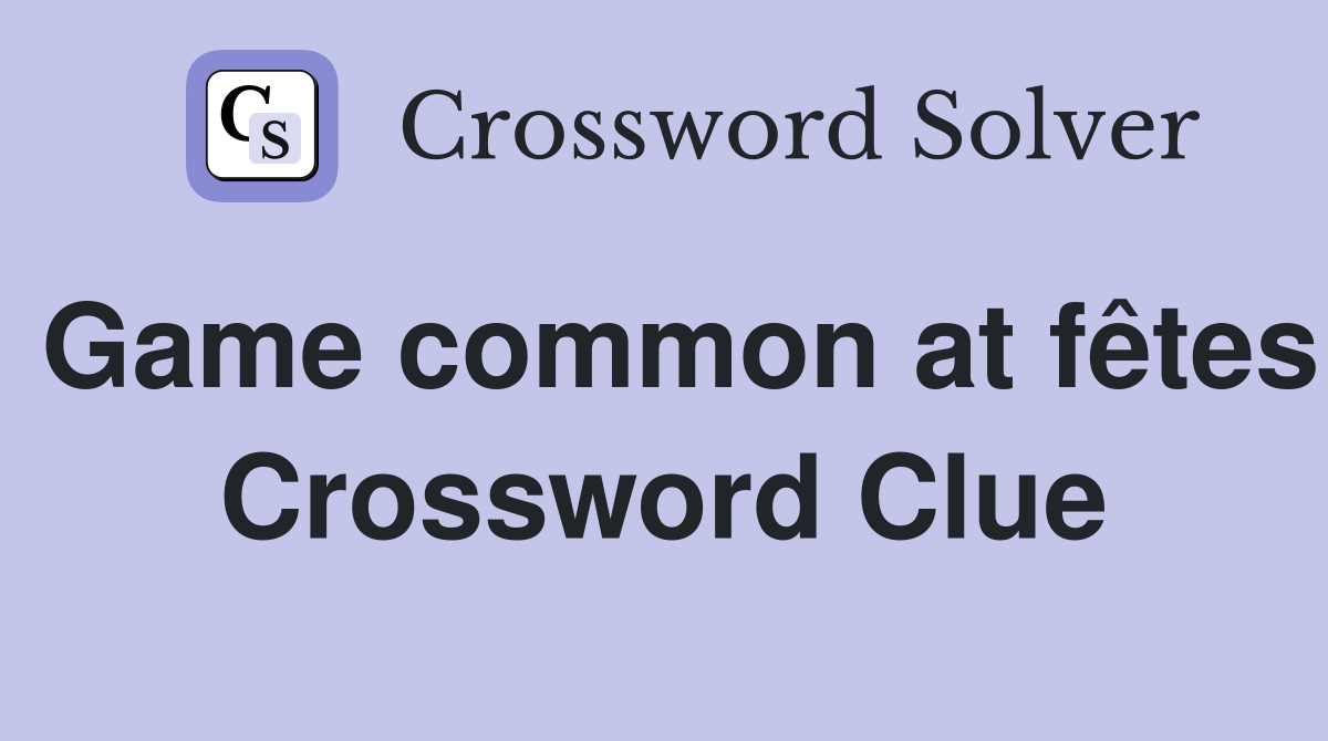 Game common at fêtes Crossword Clue