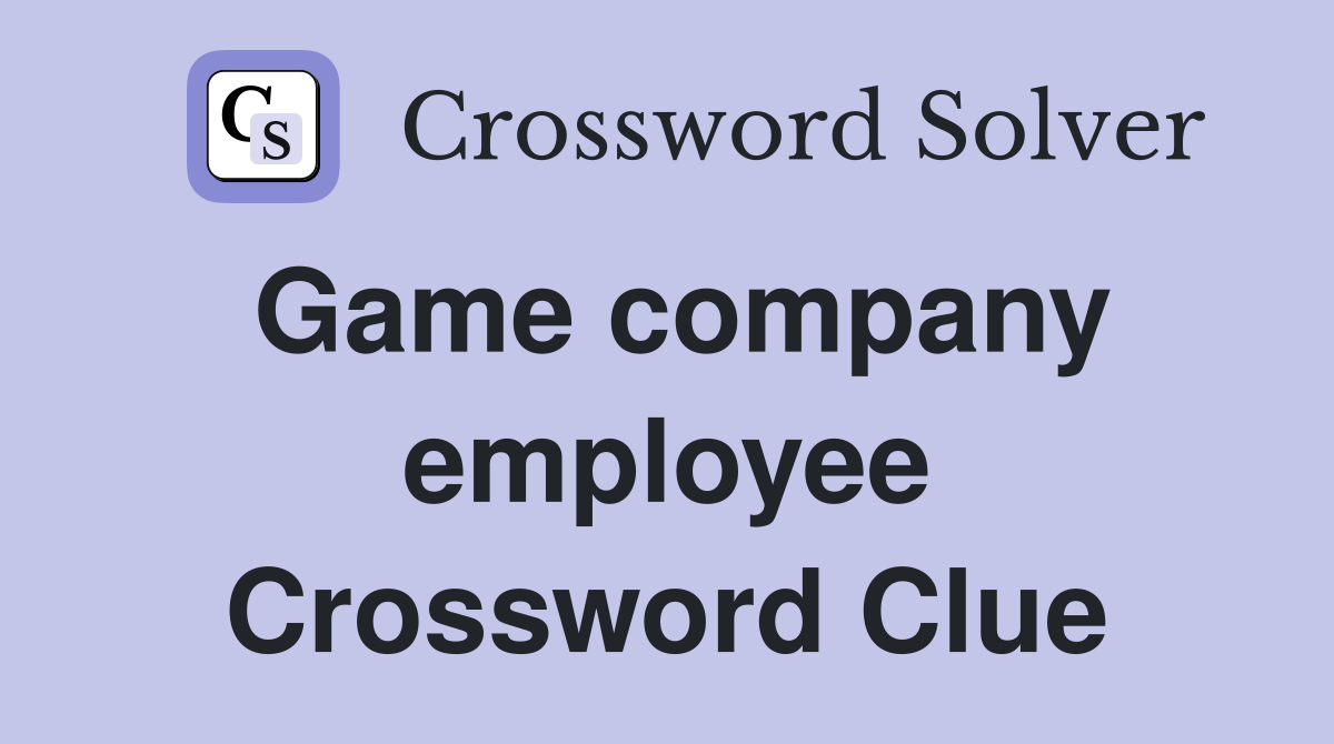 Game company employee Crossword Clue
