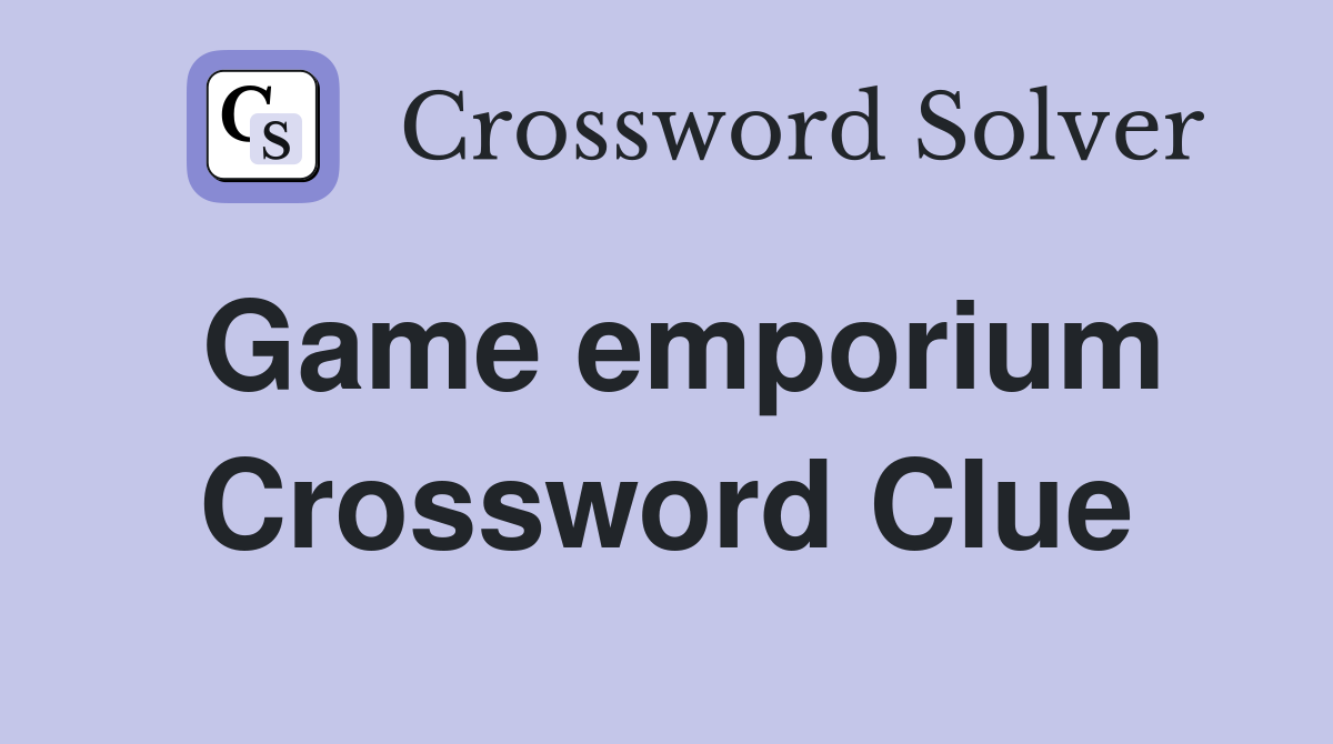 Game emporium Crossword Clue