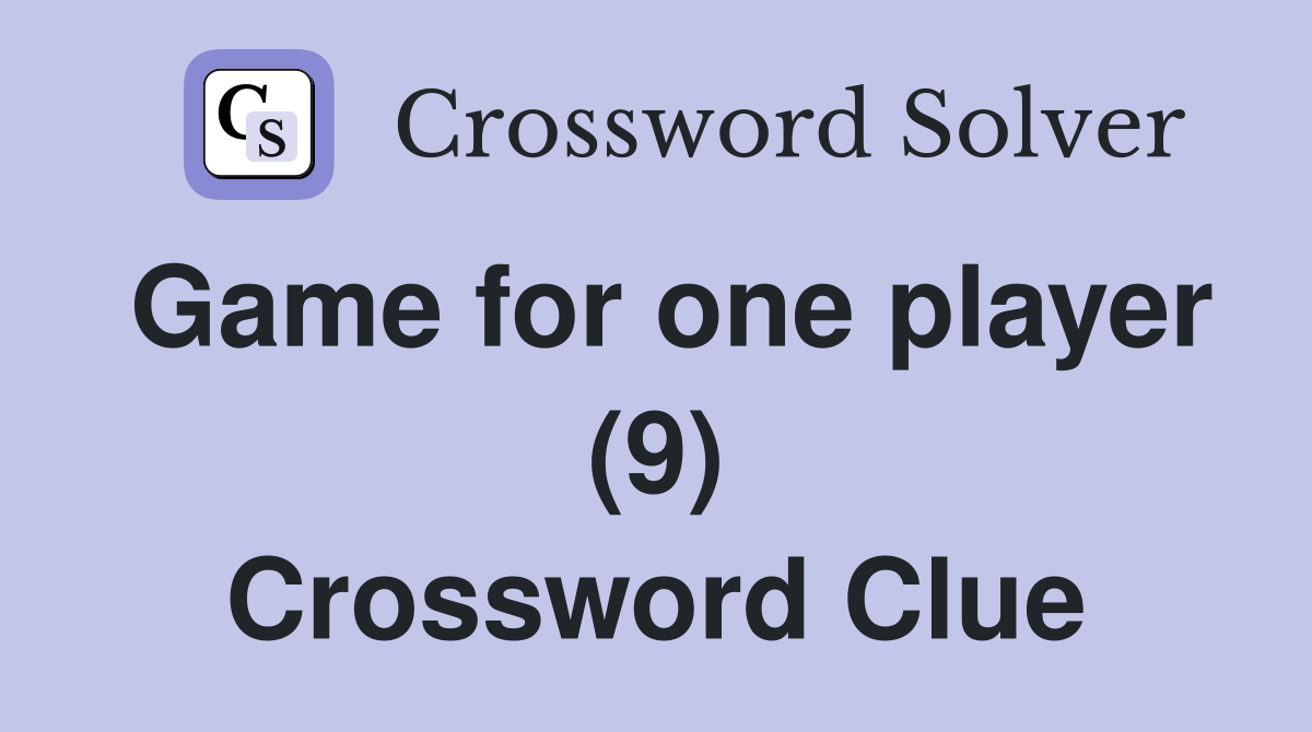 Game for one player (9) Crossword Clue
