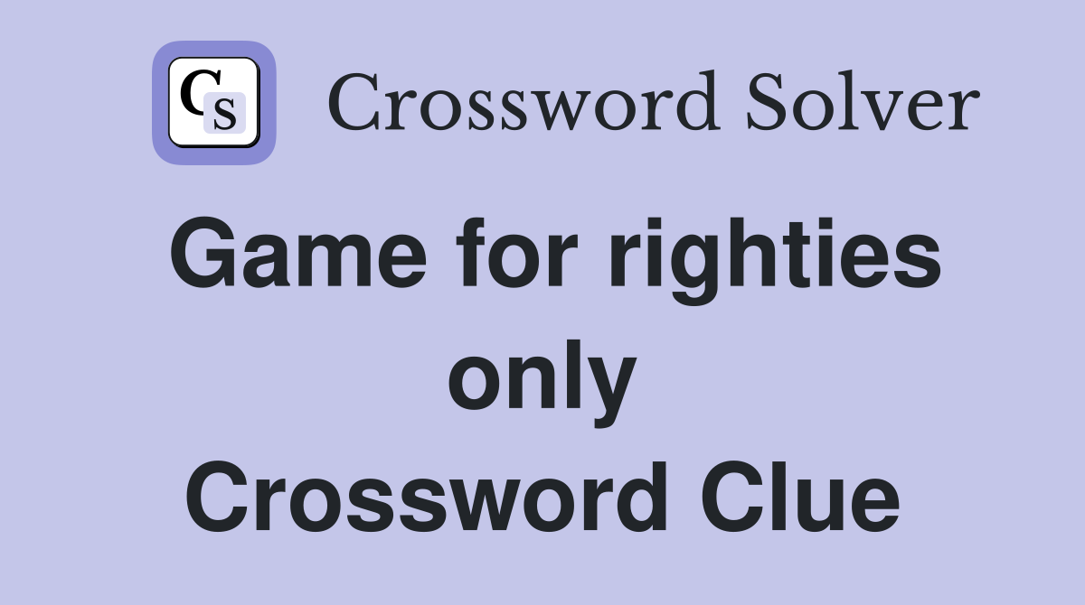 Game for righties only Crossword Clue