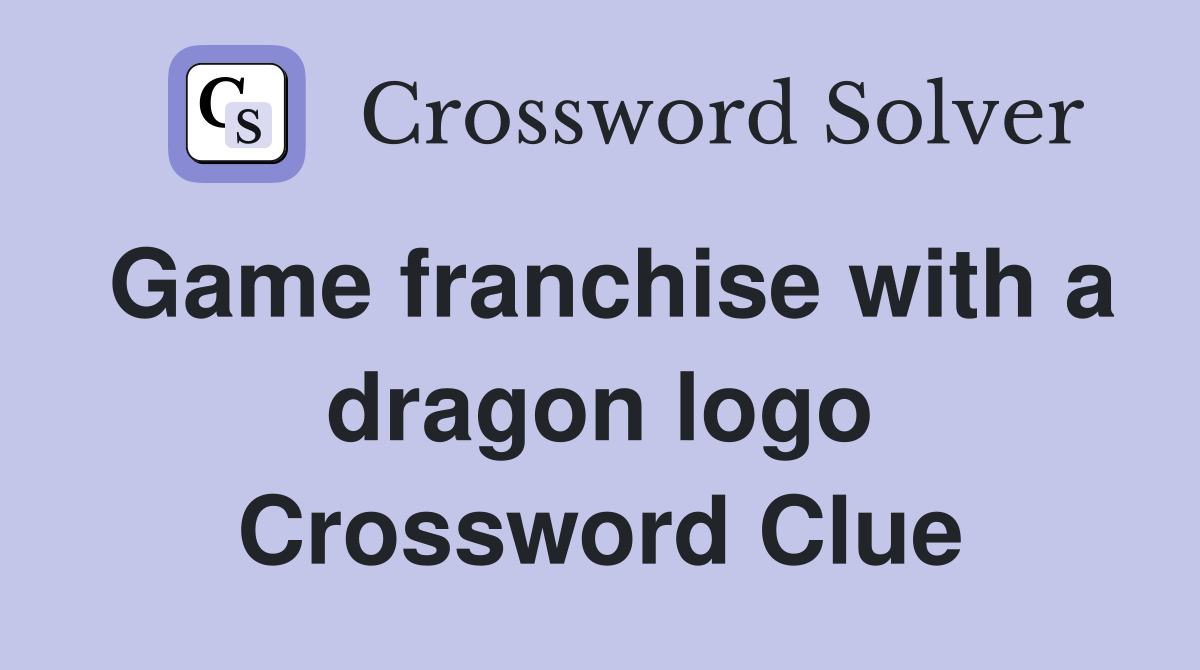 Game franchise with a dragon logo Crossword Clue