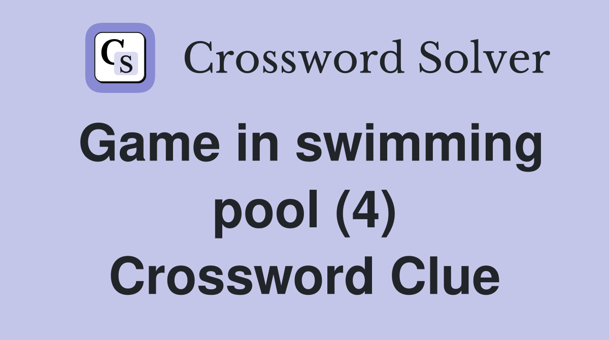 Game in swimming pool (4) Crossword Clue