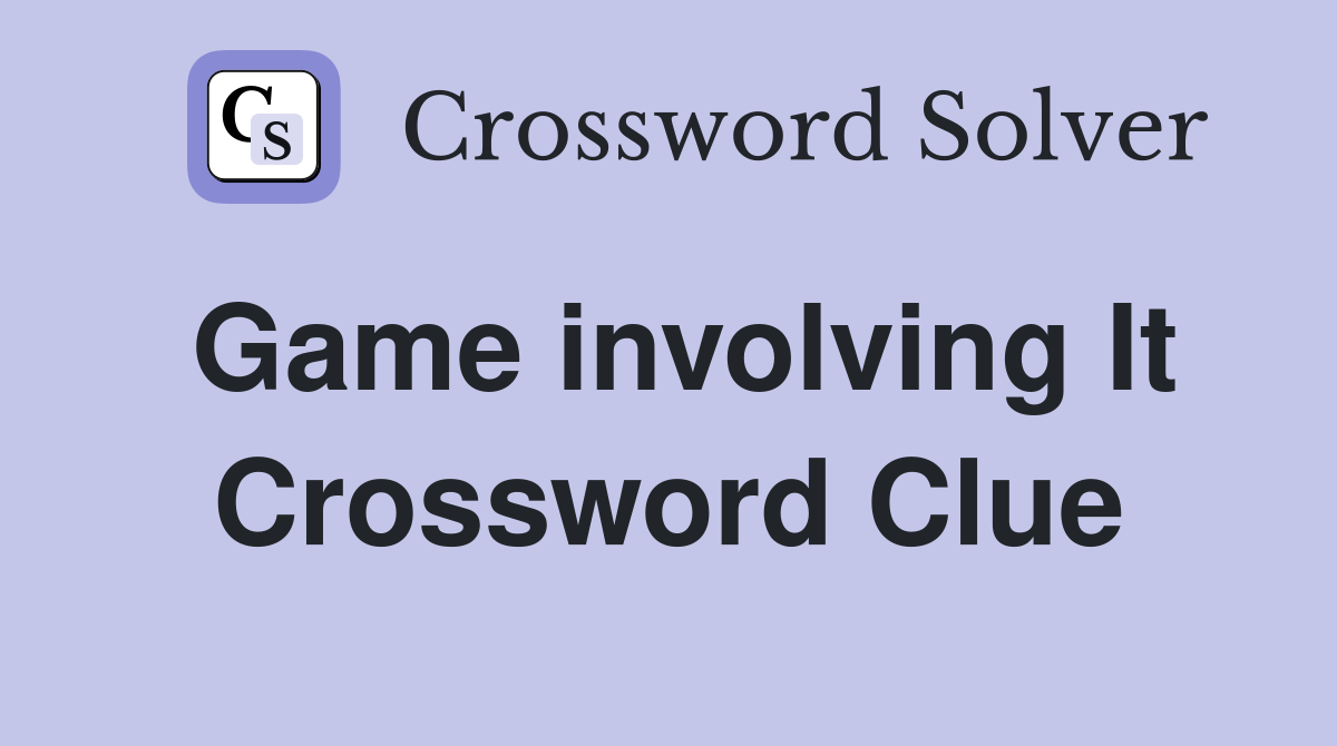 Game involving It Crossword Clue