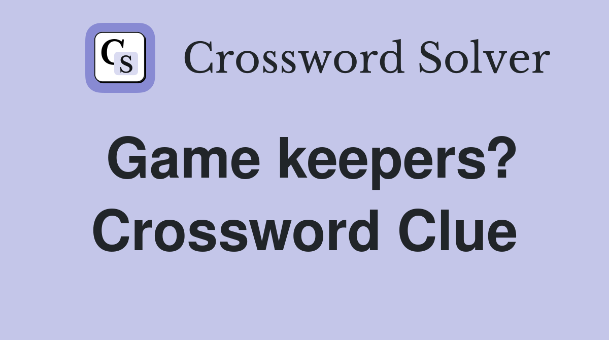 Game keepers? Crossword Clue