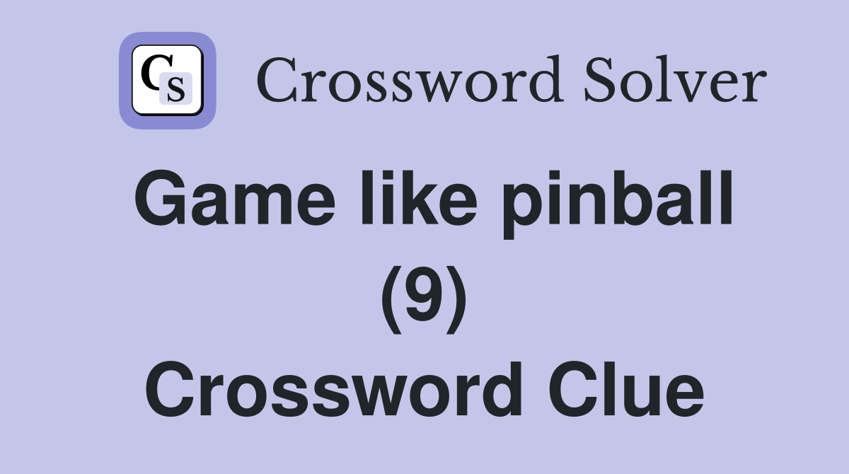 Game like pinball (9) Crossword Clue