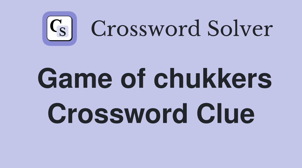 Game of chukkers Crossword Clue