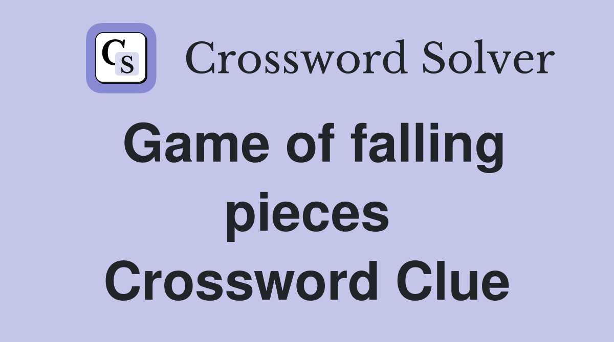 Game of falling pieces Crossword Clue