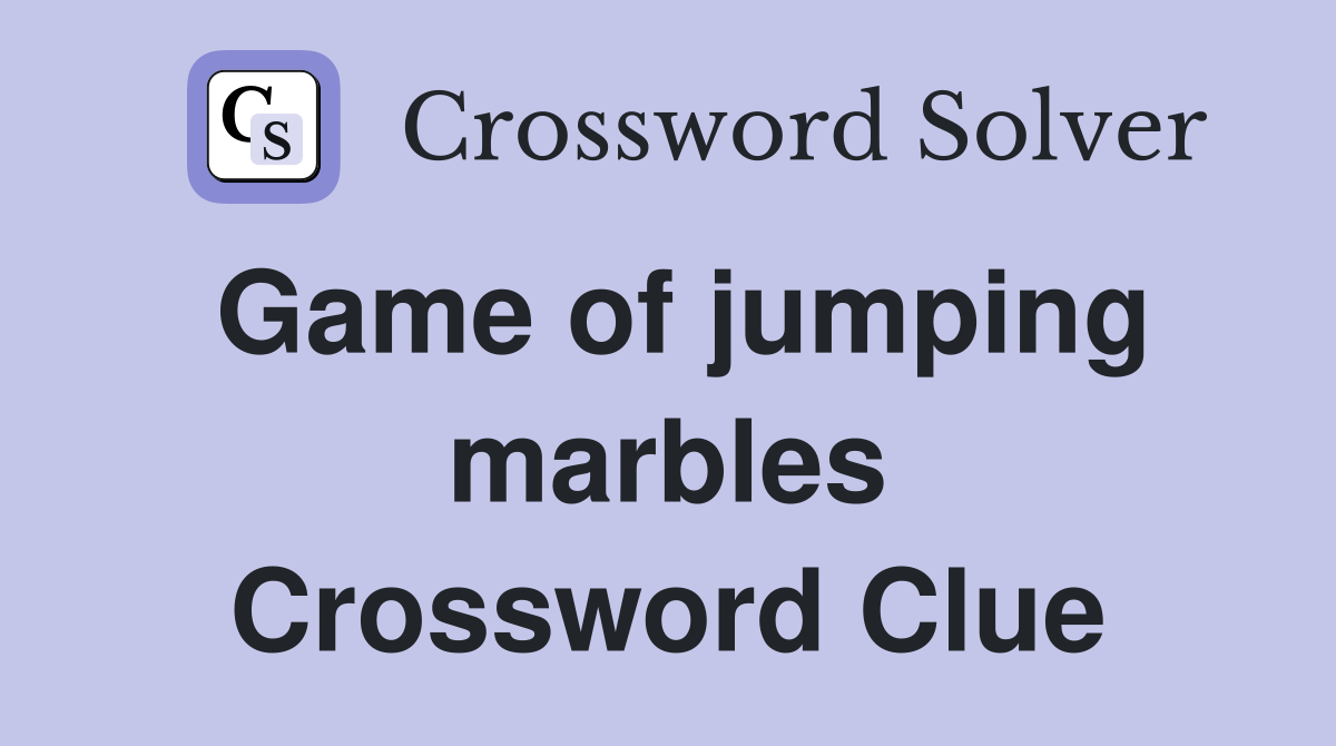 Game of jumping marbles Crossword Clue