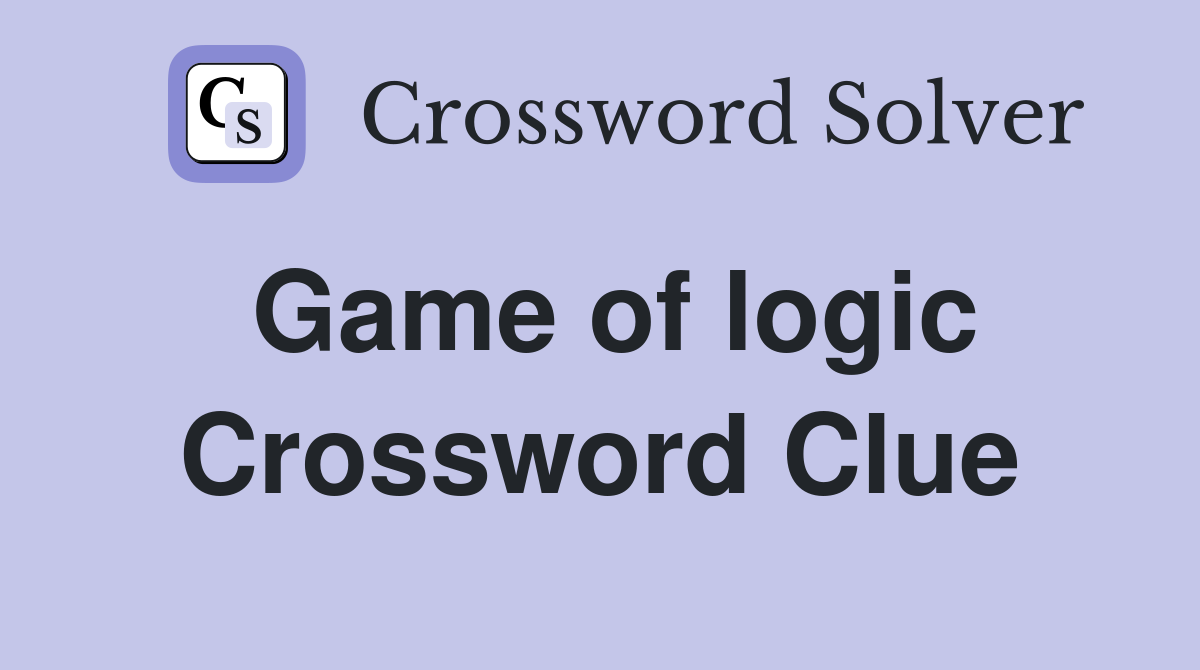 Game of logic Crossword Clue