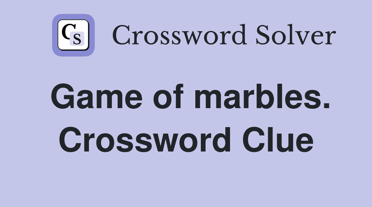Game of marbles. Crossword Clue