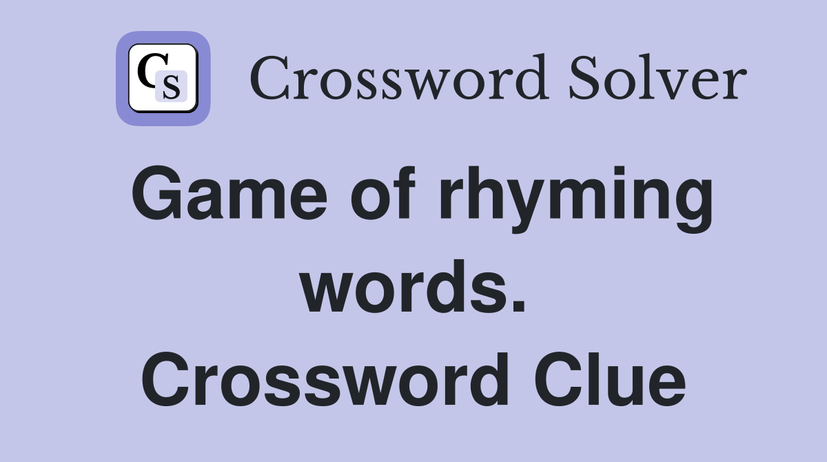 Game of rhyming words. Crossword Clue