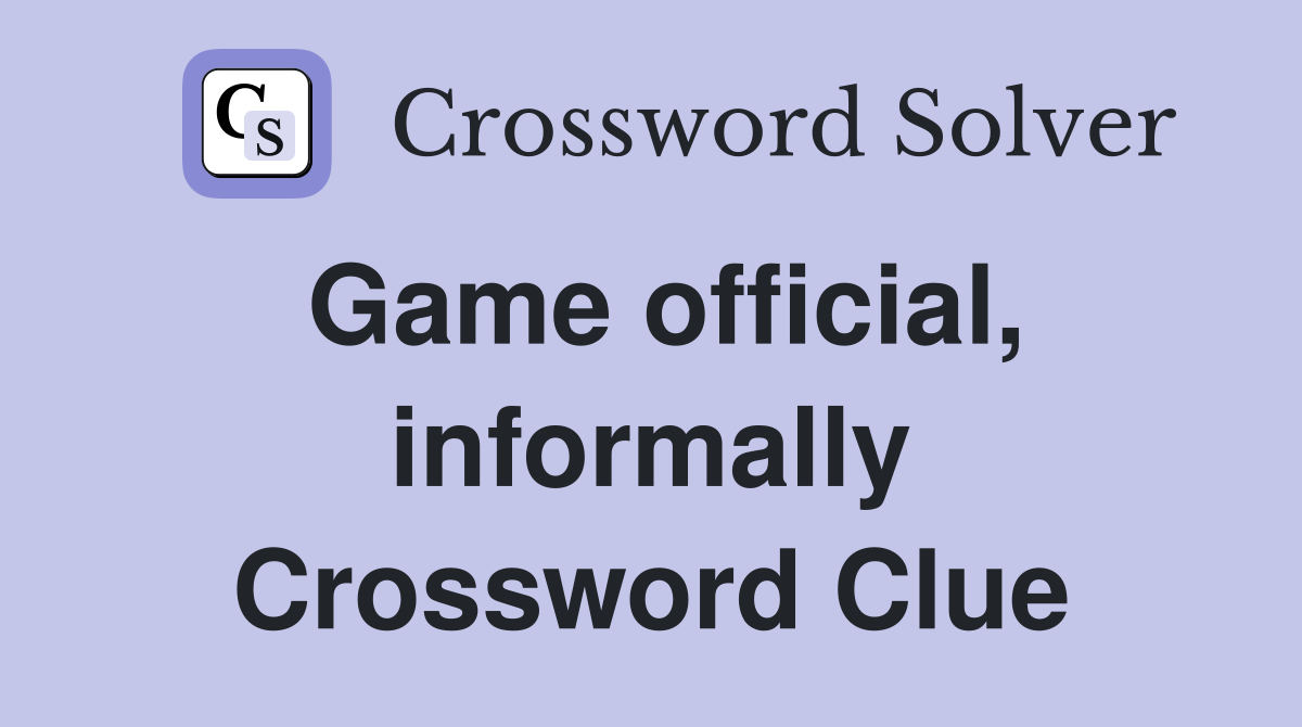 Game official, informally Crossword Clue