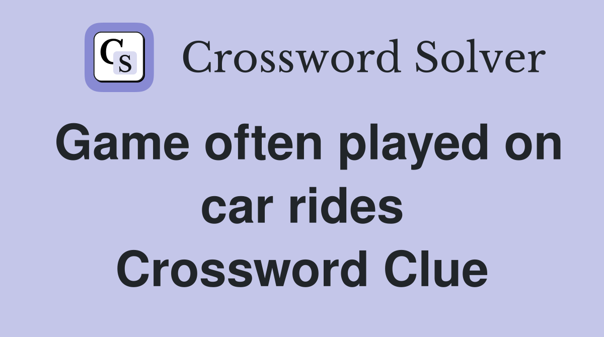 Game often played on car rides Crossword Clue