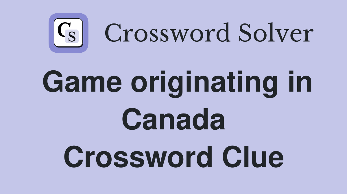 Game originating in Canada Crossword Clue