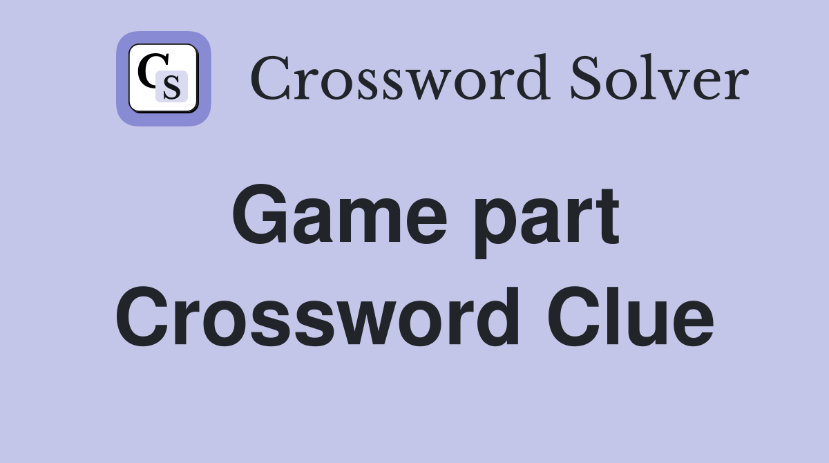 Game part Crossword Clue