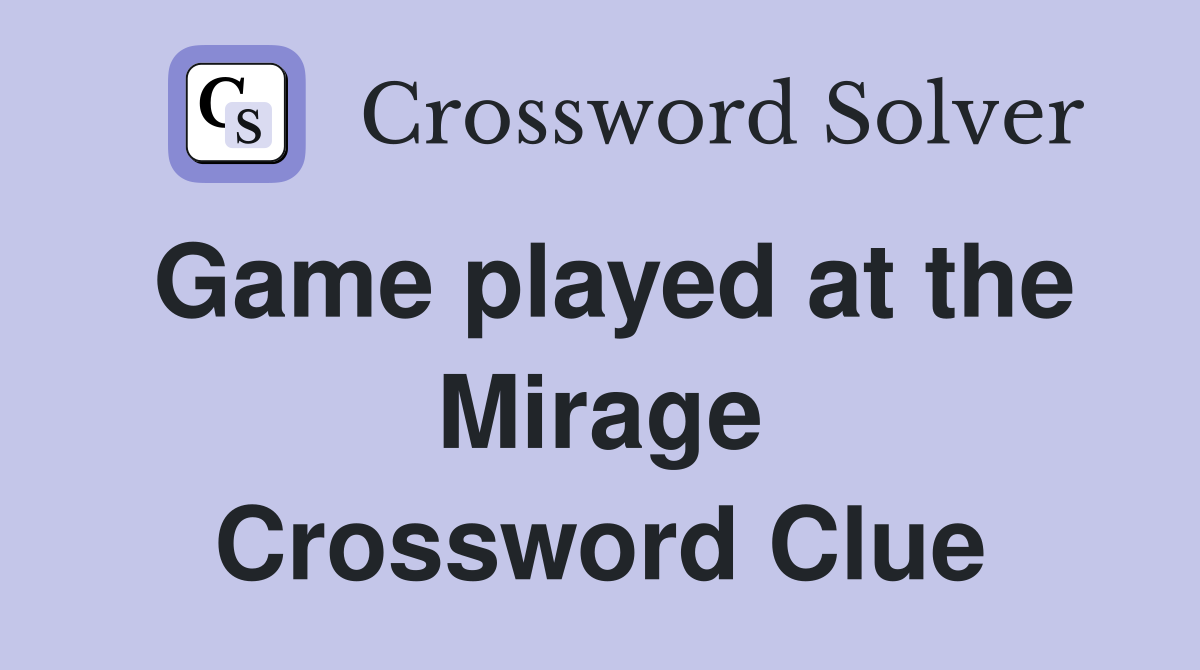 Game played at the Mirage Crossword Clue