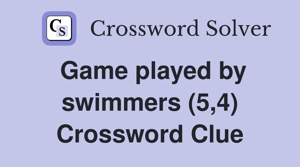 Game played by swimmers (5,4) Crossword Clue