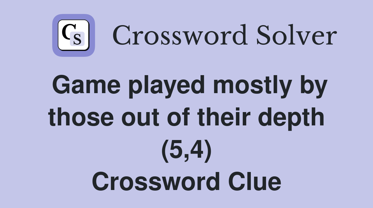 Game played mostly by those out of their depth (5,4) Crossword Clue