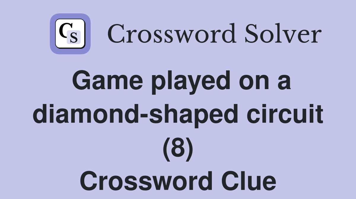 Game played on a diamond-shaped circuit (8) Crossword Clue