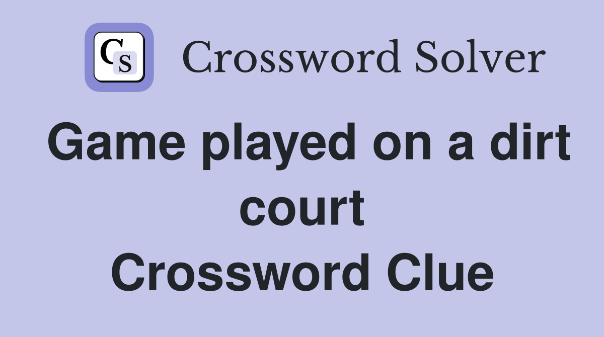 Game played on a dirt court Crossword Clue