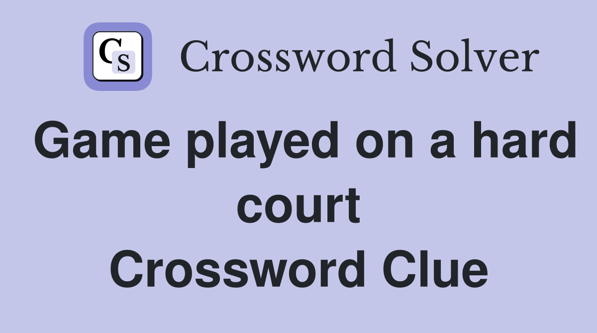 Game played on a hard court Crossword Clue