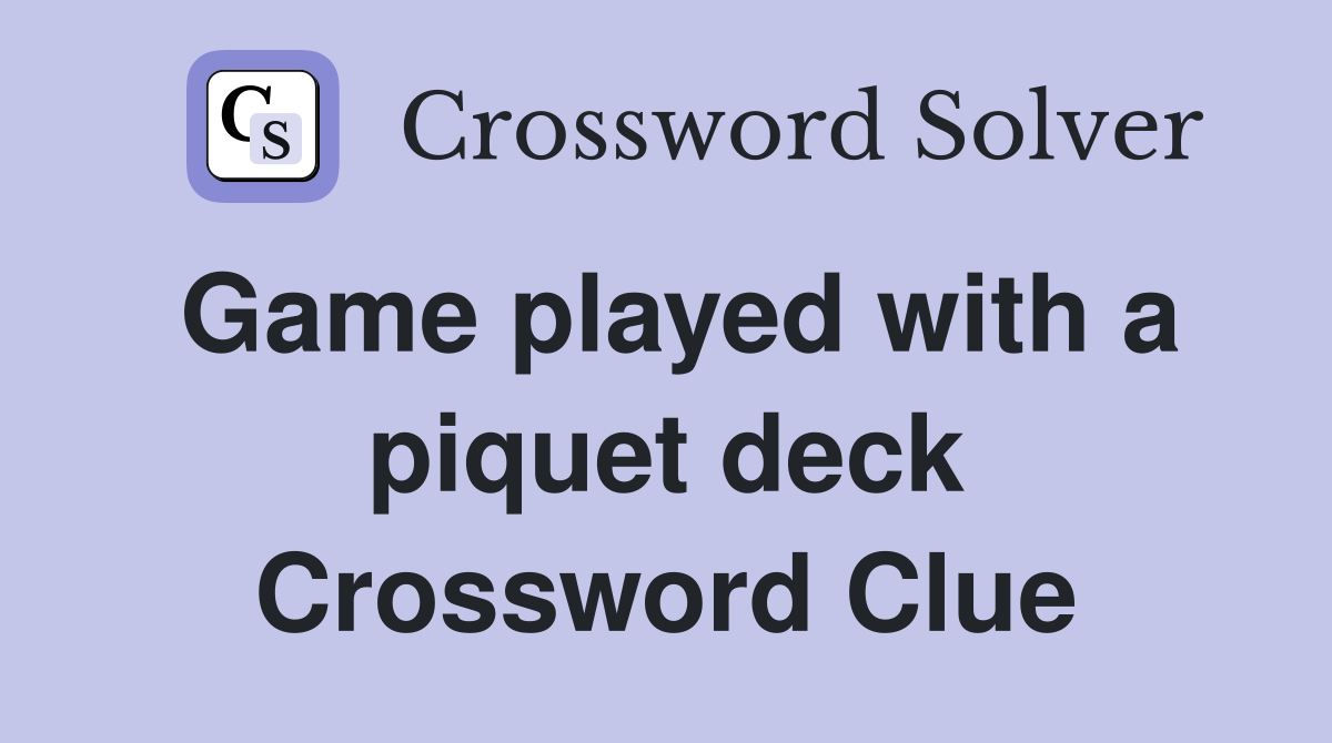 Game played with a piquet deck Crossword Clue