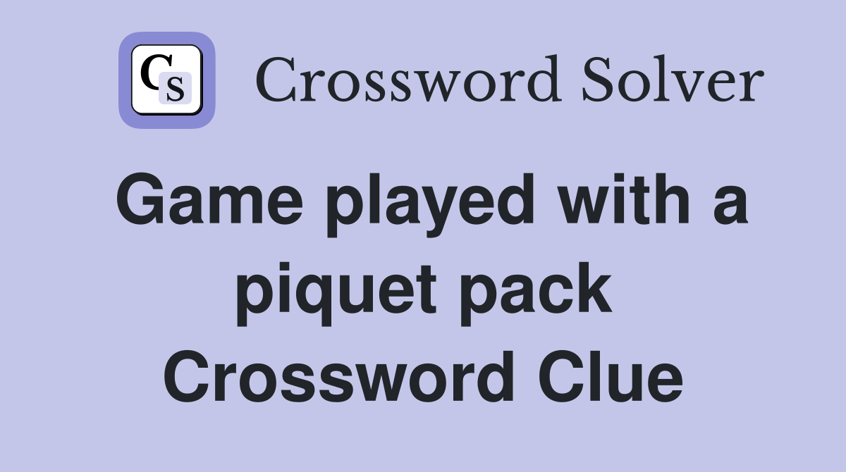 Game played with a piquet pack Crossword Clue