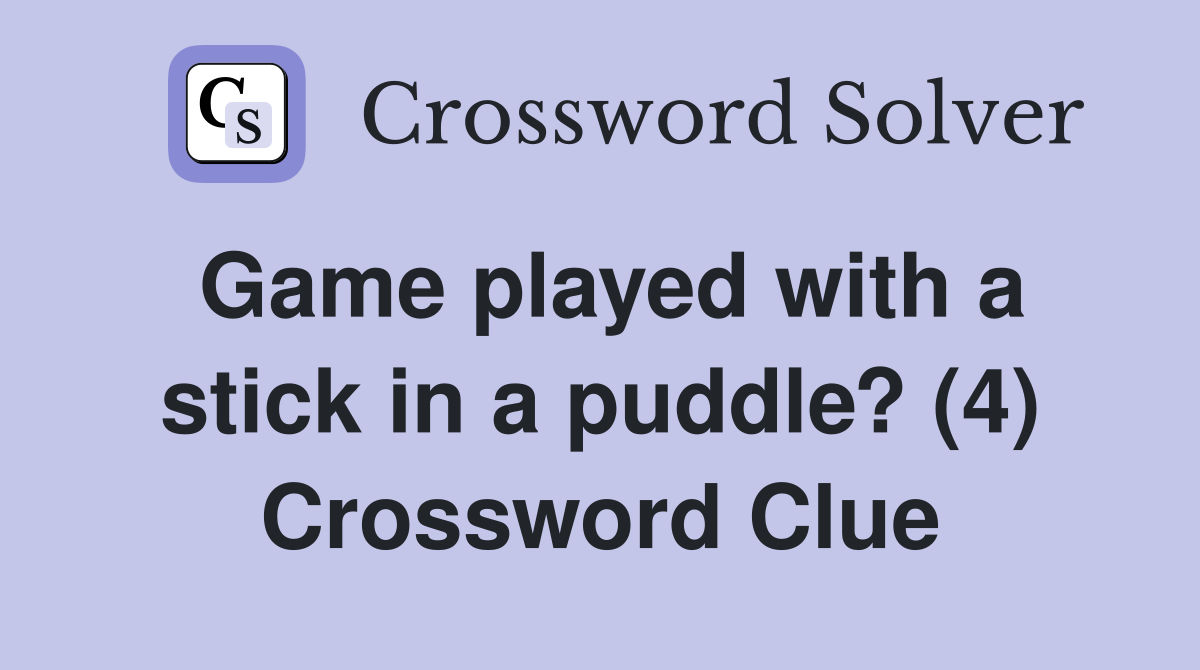 Game played with a stick in a puddle? (4) Crossword Clue
