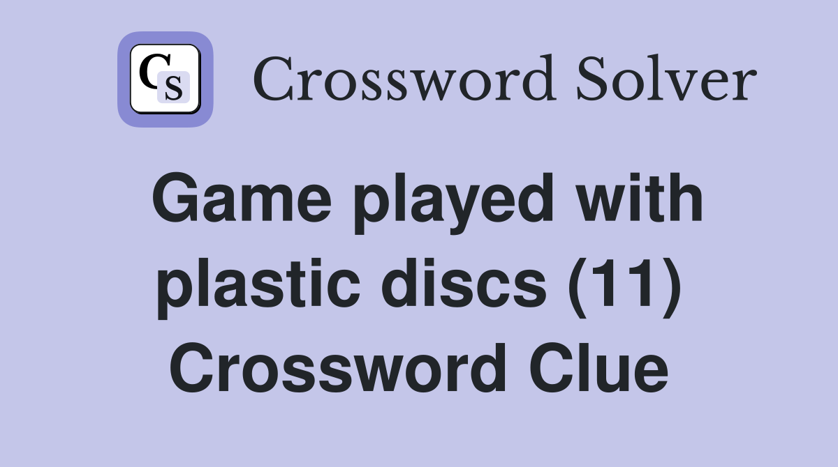 Game played with plastic discs (11) Crossword Clue