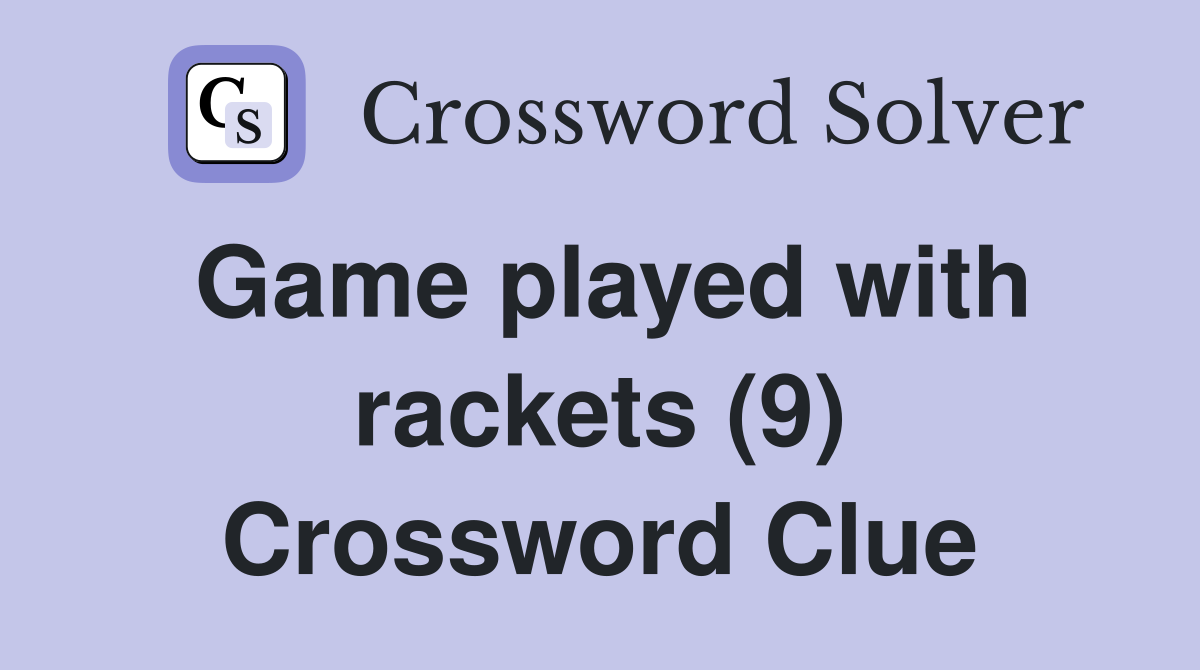Game played with rackets (9) Crossword Clue