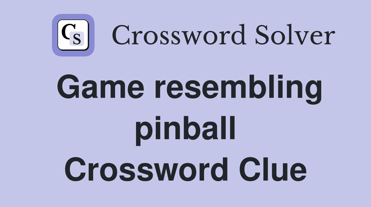 Game resembling pinball Crossword Clue