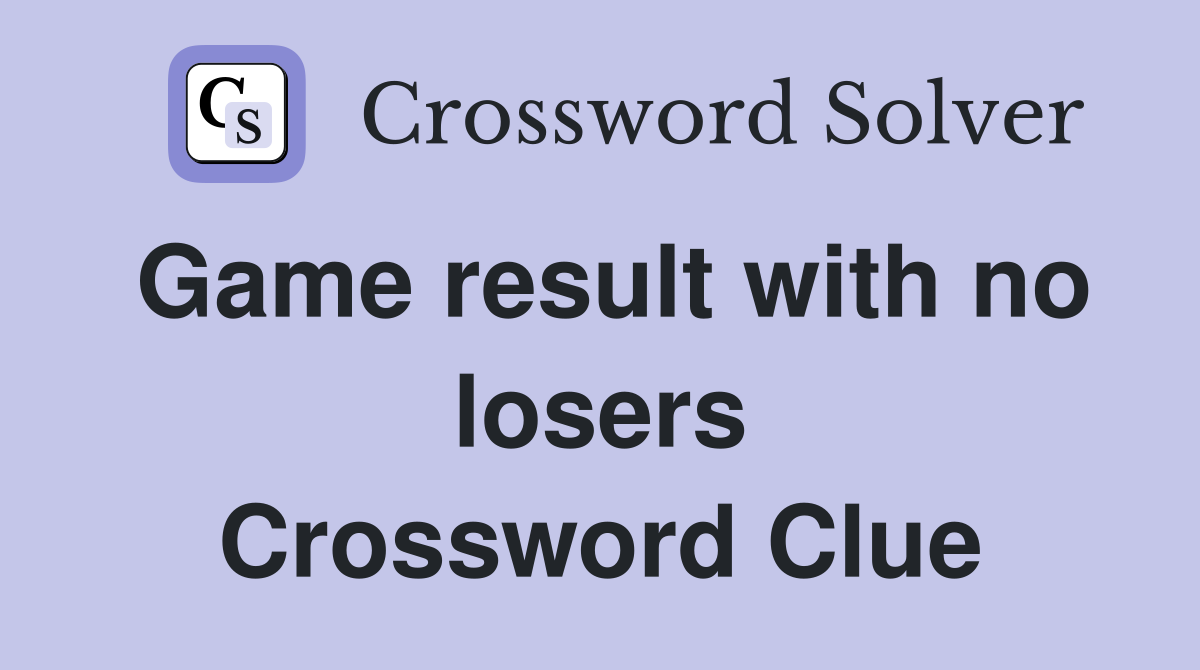 Game result with no losers Crossword Clue