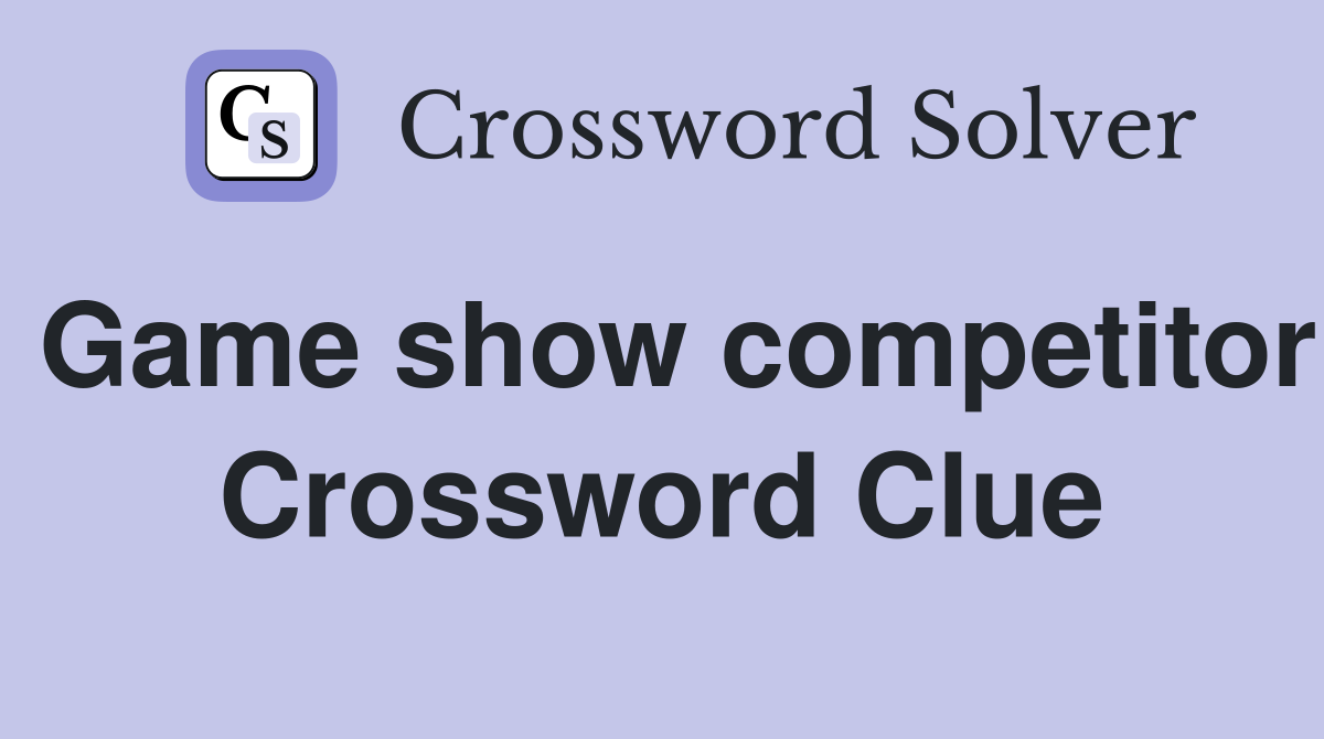 Game show competitor Crossword Clue