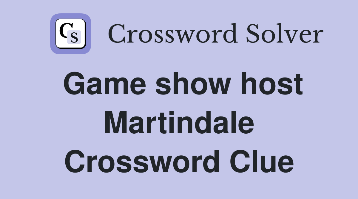 Game show host Martindale Crossword Clue