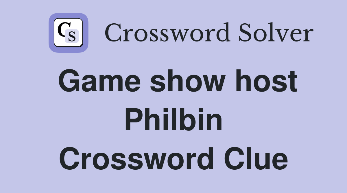 Game show host Philbin Crossword Clue