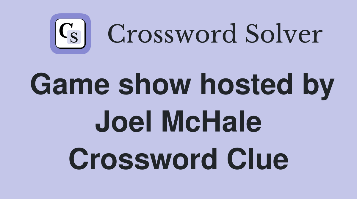 Game show hosted by Joel McHale Crossword Clue Answers Crossword Solver