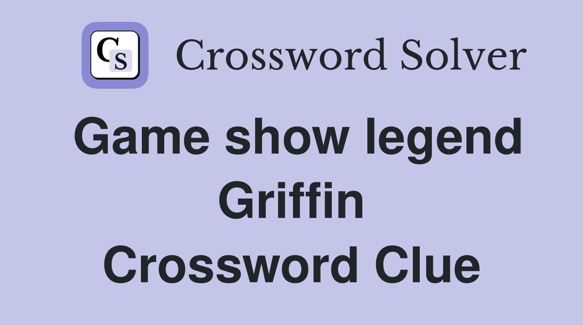 Game show legend Griffin Crossword Clue