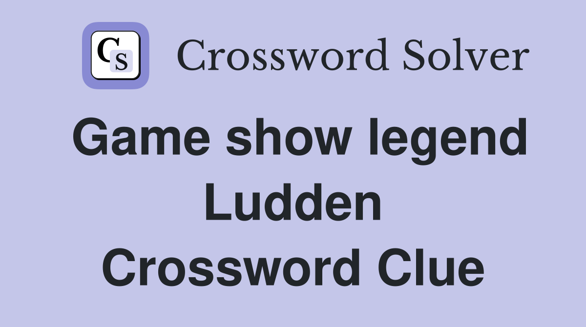 Game show legend Ludden Crossword Clue