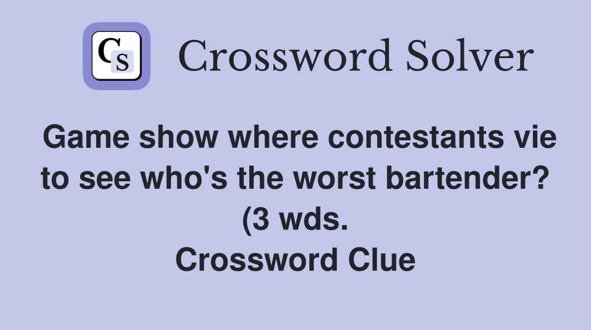 Game show where contestants vie to see who #39 s the worst bartender? (3 Game show where contestants vie to see who #39 s the worst bartender? (3