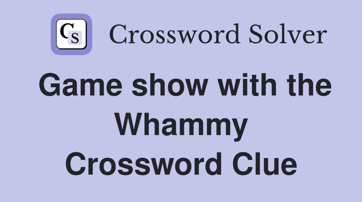 Game show with the Whammy Crossword Clue