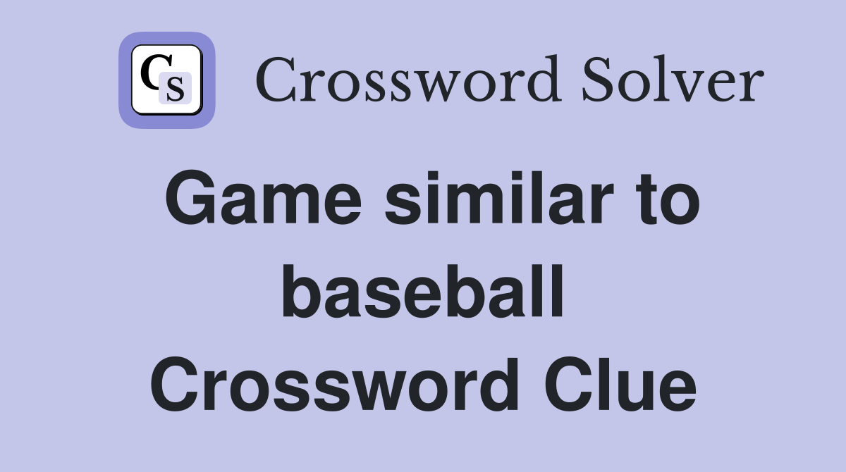 Game similar to baseball Crossword Clue